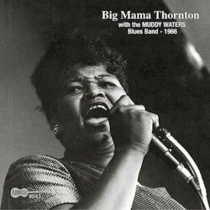 Big Mama Thornton ビッグ・ママ・ソーントン with マディ・ウォーターズ・ブルー...