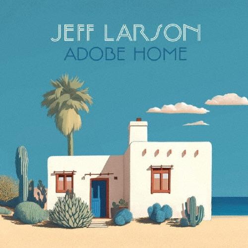 Jeff Larson アドビ・ホーム CD