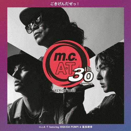m.c.A・T m.c.A・T 30周年記念 ごきげんだぜっ! featuring ISSA (DA...