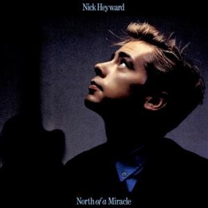 Nick Heyward North Of A Miracle (Deluxe Edition) C...