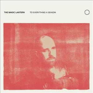 The Magic Lantern To everything a season LP