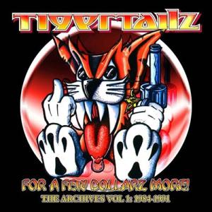 Tigertailz For A Few Dollarz More (The Archive Vol...