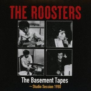 ルースターズ The Basement Tapes 〜Studio Session 1980＜タワー...