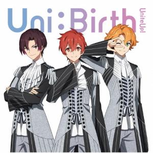 UniteUp! Uni:Birth ［CD+Blu-ray Disc］＜初回生産限定盤＞ 12cmCD Single