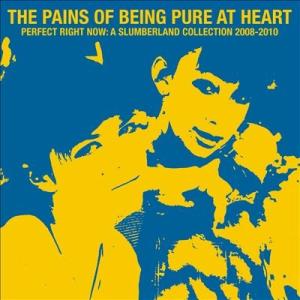 The Pains Of Being Pure At Heart Perfect Right Now...