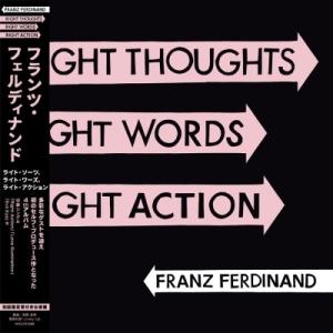 Franz Ferdinand Right Thoughts, Right Words, Right...