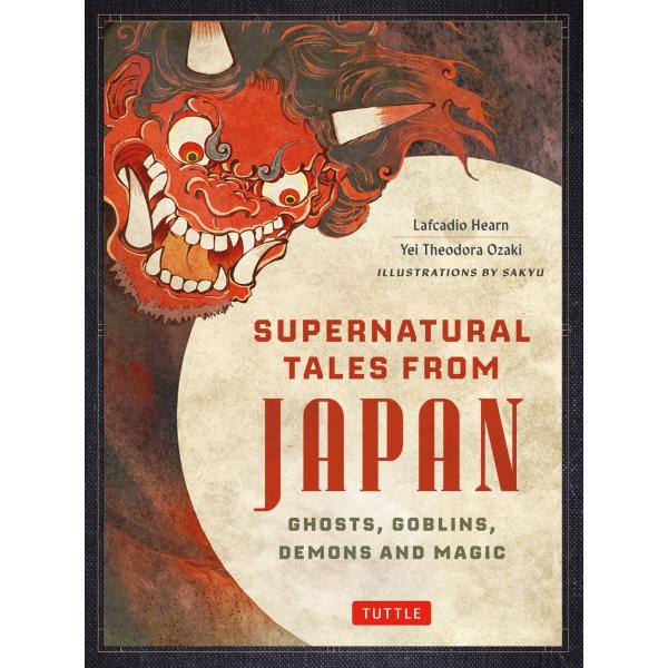 小泉八雲 Supernatural Tales from Japan Ghosts, Goblins...