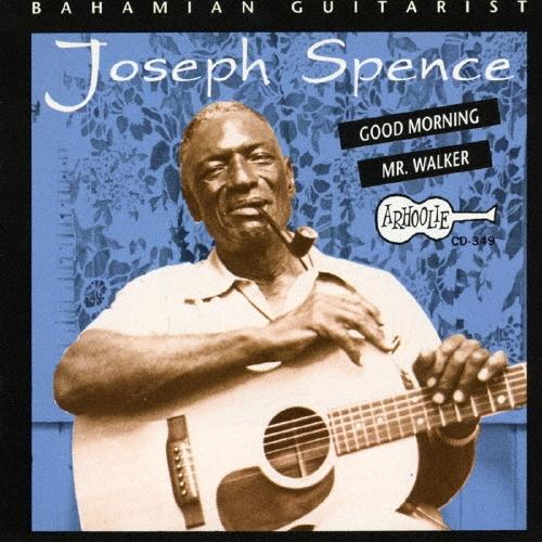 Joseph Spence グッドモーニング・ミスター・ウォーカー CD