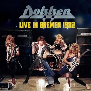 Dokken Live In Bremen 1982＜初回限定盤＞ CD