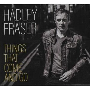 ハドリー・フレイザー Things That Come &amp; Go CD
