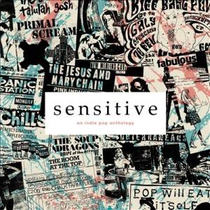 Various Artists Sensitive: An Indie Pop Anthology ...