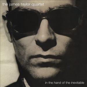 The James Taylor Quartet In The Hand Of The Inevit...