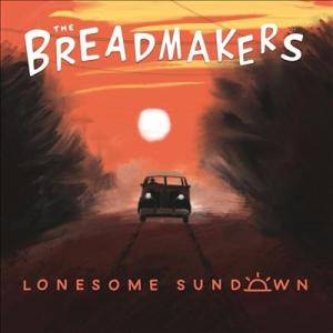 Breadmakers Lonesome Sundown LP