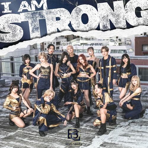 BsGravity I AM STRONG ［CD+DVD］ CD