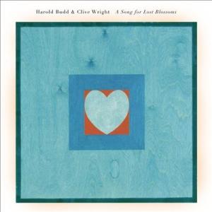 Harold Budd A Song for Lost Blossoms CD