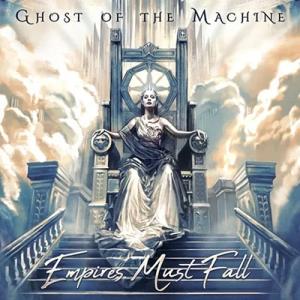 Ghost Of The Machine Empires Must Fall CD
