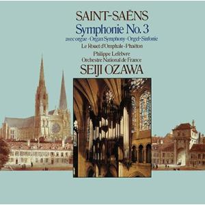 小澤征爾 サン=サーンス: 交響曲第3番「オルガン付き」、交響詩「ファエトン」、交響詩「オンファール...