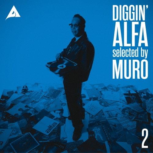Various Artists DIGGIN' ALFA selected by MURO 2＜完全...