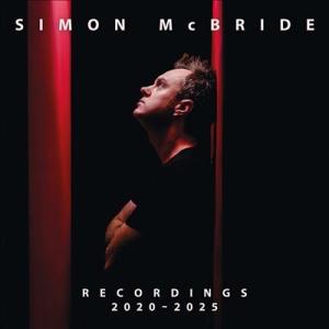 Simon McBride Recordings: 2020-2025 CD