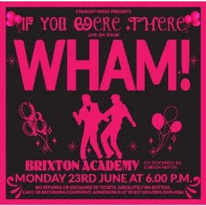 Wham! イフ・ユー・ワー・ゼア ライヴ・アット・ブリクストン '86 CD
