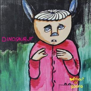 Dinosaur Jr. Without A Sound＜限定盤/Splatter Green Vi...