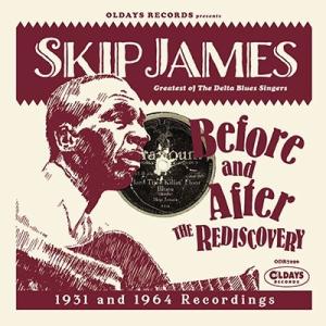 Skip James ビフォア・アンド・アフター・ザ・リディスカバリー : 1931 &amp; 1964 ...