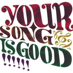 YOUR SONG IS GOOD YOUR SONG IS GOOD LP