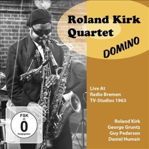 Roland Kirk Quartet Domino: Live At Radio Bremen T...