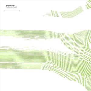 Mark Van Hoen The Eternal Present LP