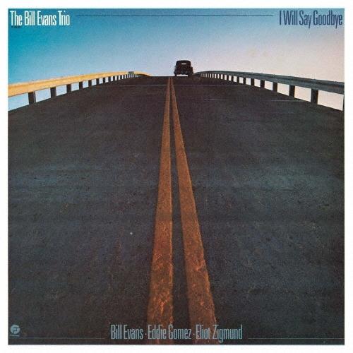 Bill Evans Trio アイ・ウィル・セイ・グッドバイ +2 UHQCD ※特典あり