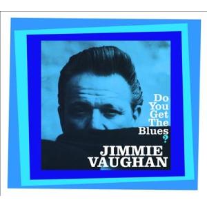 Jimmie Vaughan Do You Get the Blues? CD