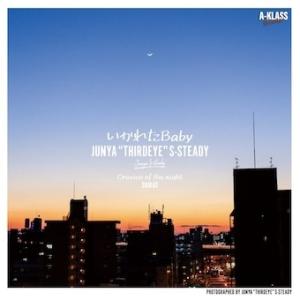 JUNYA ""Thirdeye"" S-STEADY いかれたBABY / Crevice of ...