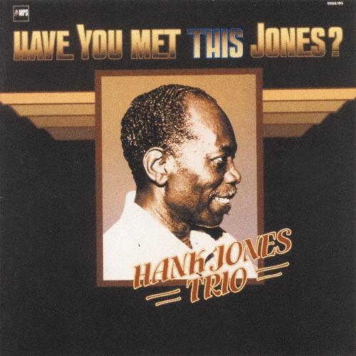 Hank Jones ハヴ・ユー・メット・ディス・ジョーンズ? CD