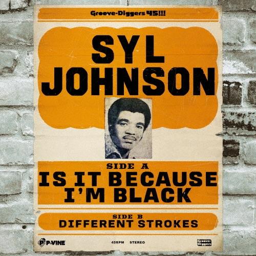 Syl Johnson イズ・イット・ビコーズ・アイム・ブラック/ディファレント・ストロークス＜初回...