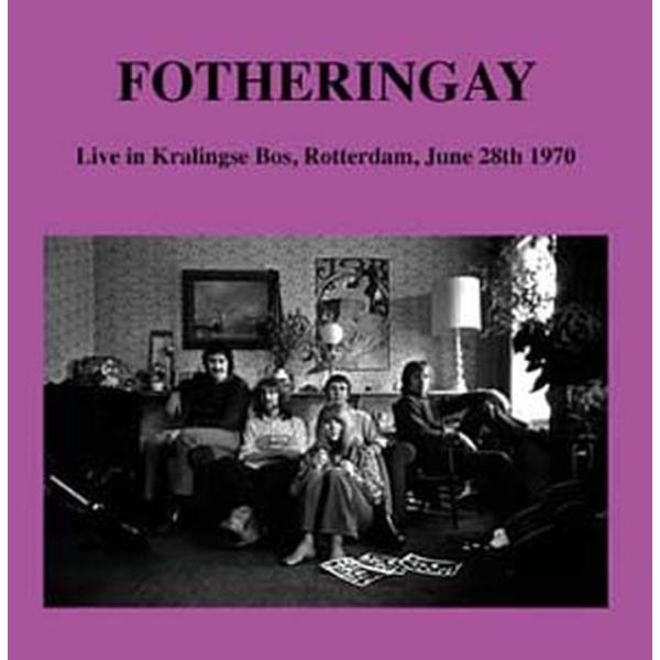 Fotheringay Live At Kralingse Bos, Rotterdam, June...