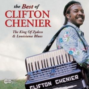 Clifton Chenier ザ・ベスト・オヴ・クリフトン・シェニエ〜ザ・キング・オヴ・ザディコ＆...