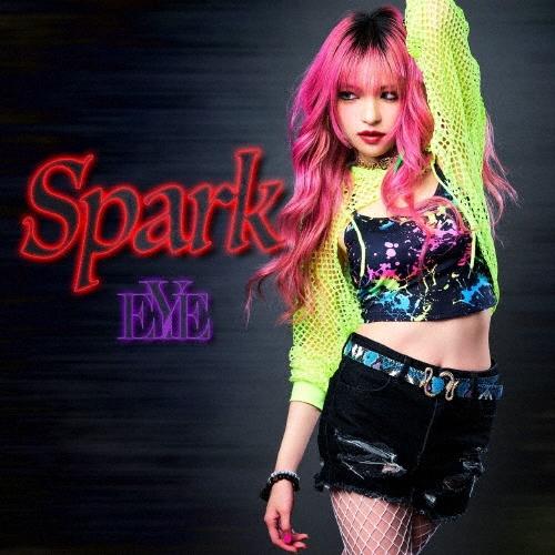 EYE Spark ［CD+DVD］＜初回限定盤＞ CD
