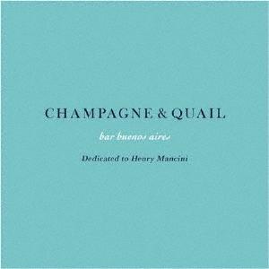 Various Artists bar buenos aires CHAMPAGNE &amp; QUAIL...