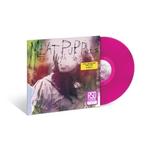 Meat Puppets Too High to Die (Indie Exclusive)＜限定盤...