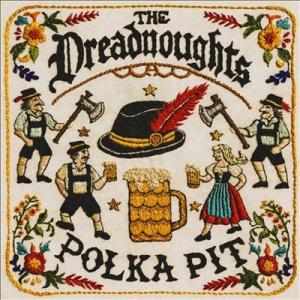 The Dreadnoughts Polka Pit＜限定盤＞ LP
