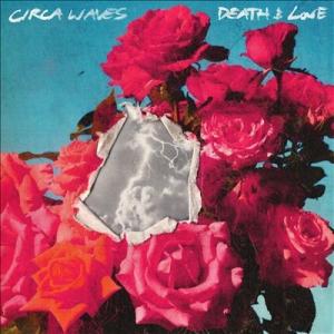 Circa Waves Death &amp; Love CD