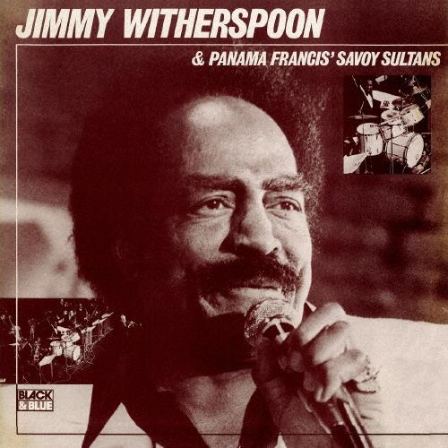 Jimmy Witherspoon ジミー・ウィザースプーン&amp;パナマ・フランシス・サヴォイ・スルタン...