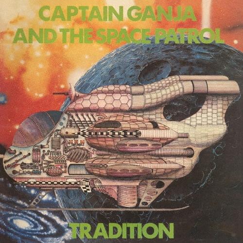 Tradition CAPTAIN GANJA AND THE SPACE PATROL＜限定生産盤...