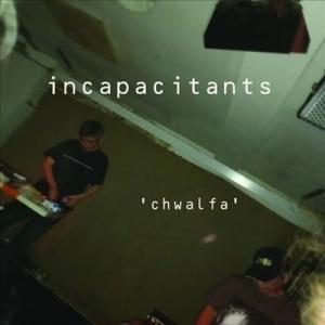 Incapacitants Chwalfa＜限定盤＞ CD