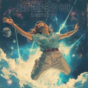 Bad Cop/Bad Cop Lighten Up CD