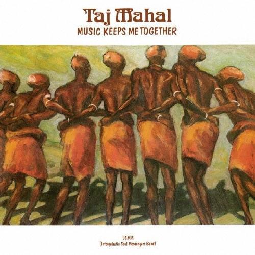 Taj Mahal ミュージック・キープス・ミー・トゥゲザー＜期間生産限定盤＞ CD ※特典あり