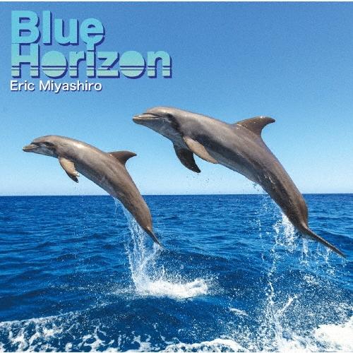 エリック・ミヤシロ Blue Horizon＜完全生産限定盤＞ LP