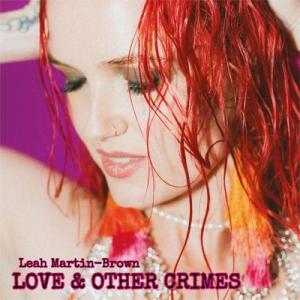 Leah Martin-Brown Love &amp; Other Crimes CD