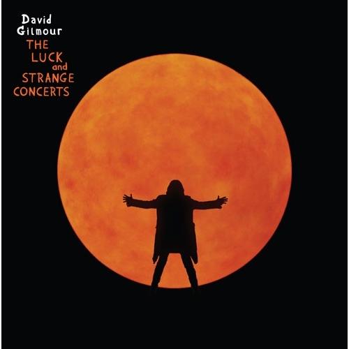 David Gilmour The Luck And Strange Concerts＜完全生産限定...