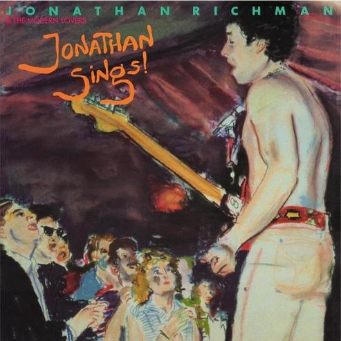 Jonathan Richman &amp; The Modern Lovers Jonathan Sing...
